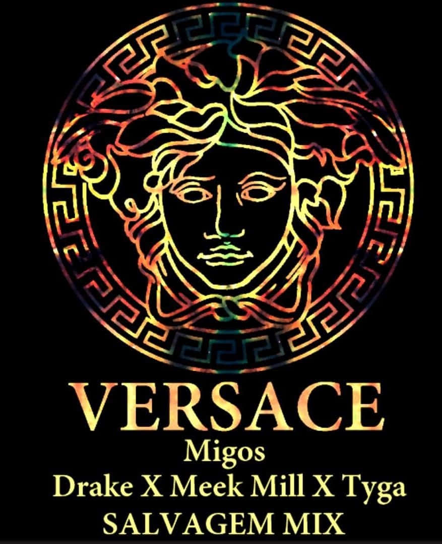 Versace Migos Drake X Meek Mill Tyga Salvagem Mix Wallpaper