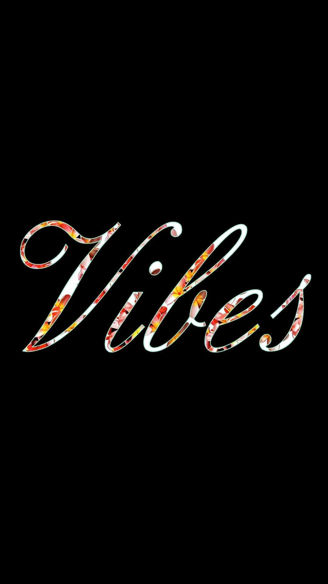 Vibes - A Black Background With The Word Vibes Written On It