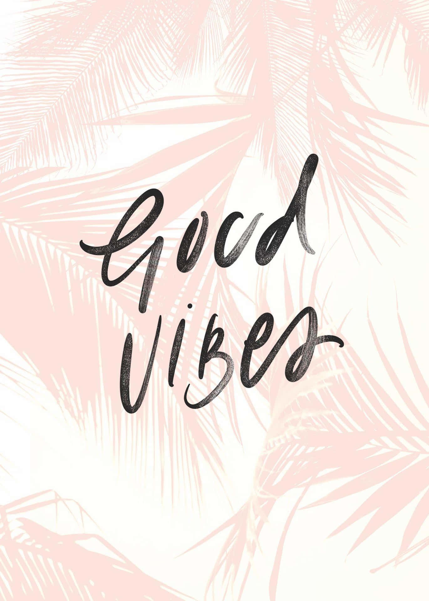 Good Vibes - Palm Tree Wallpaper