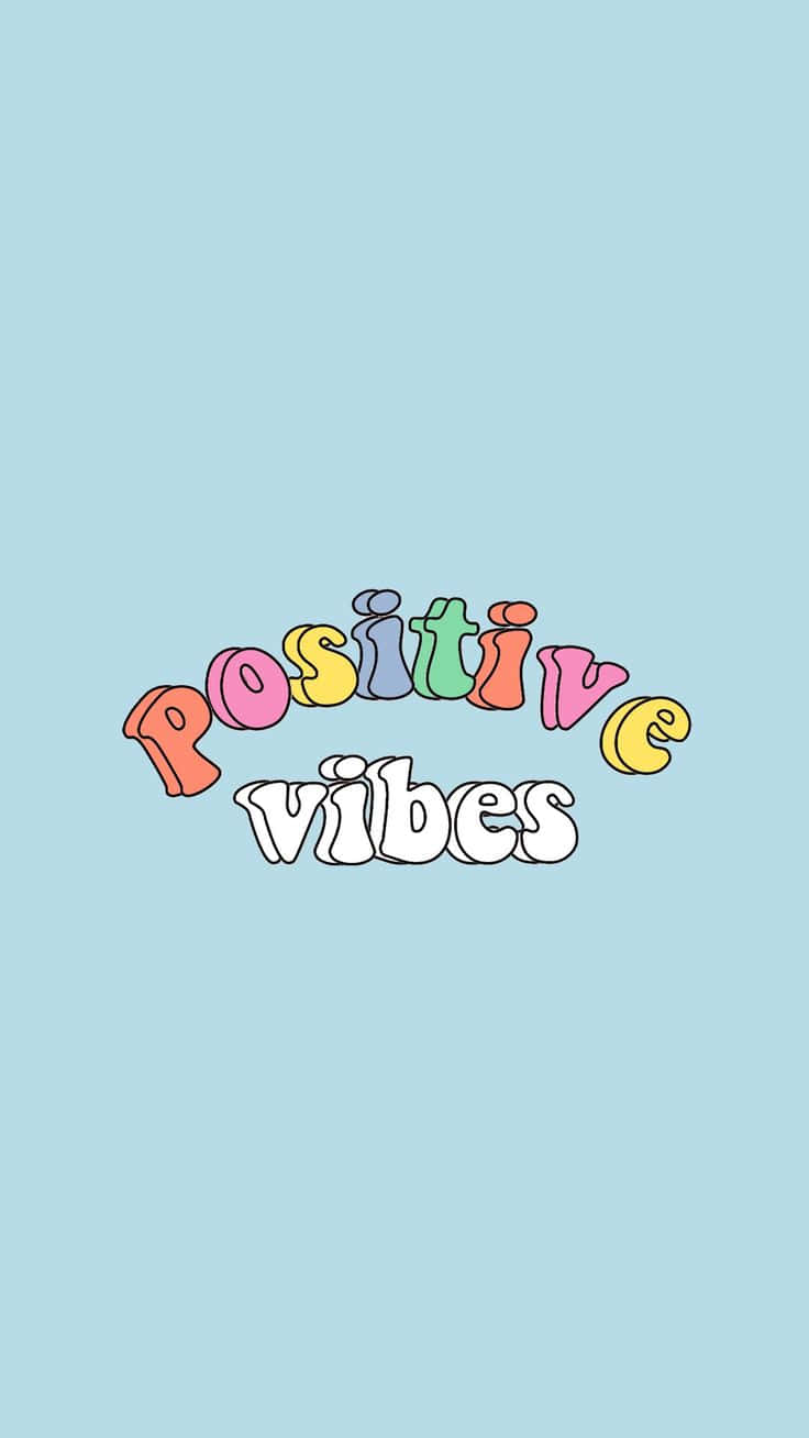Colorful Positive Vibes iPhone Wallpaper