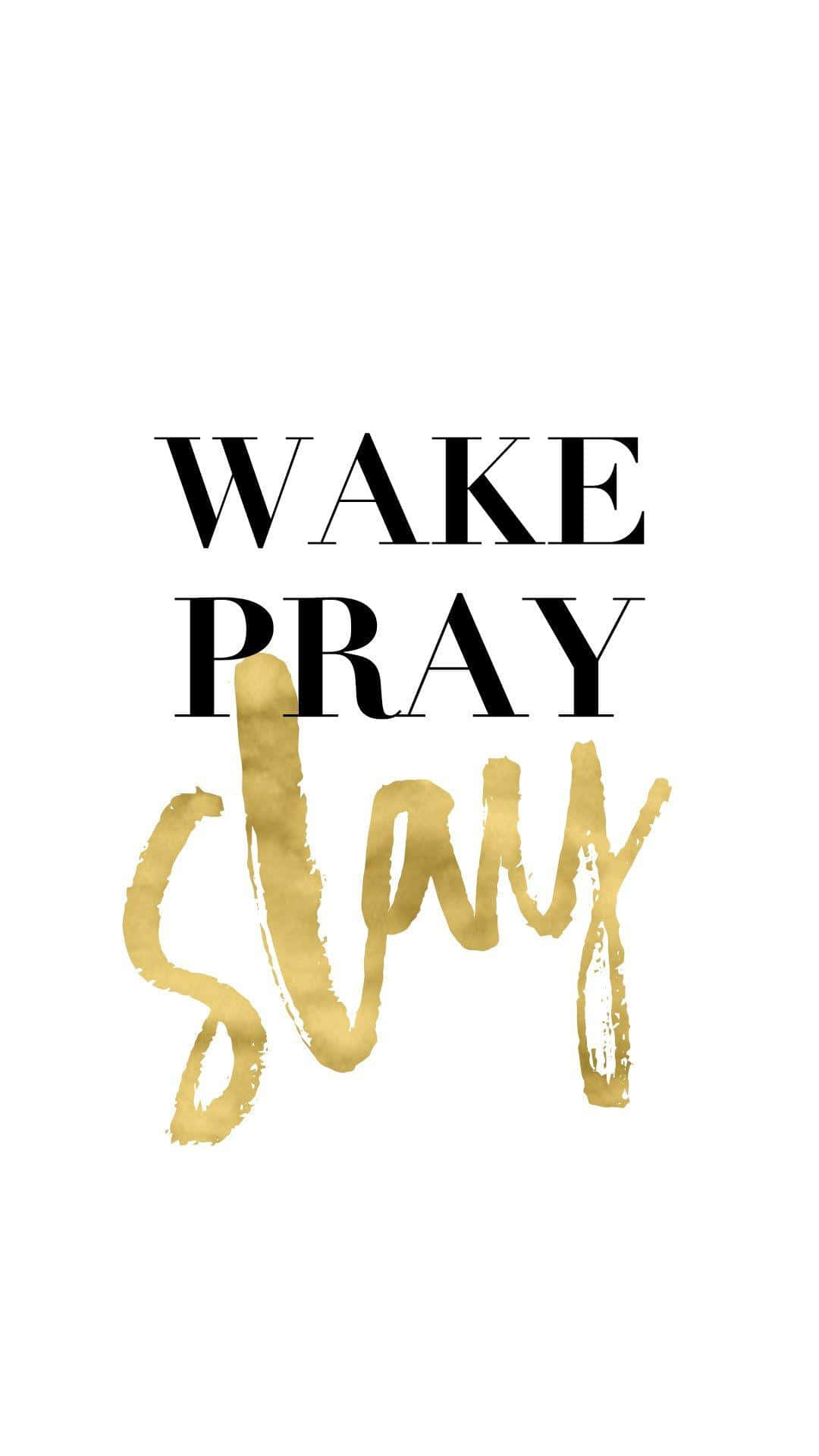 Wake Pray Slay Inspirational Quote Wallpaper