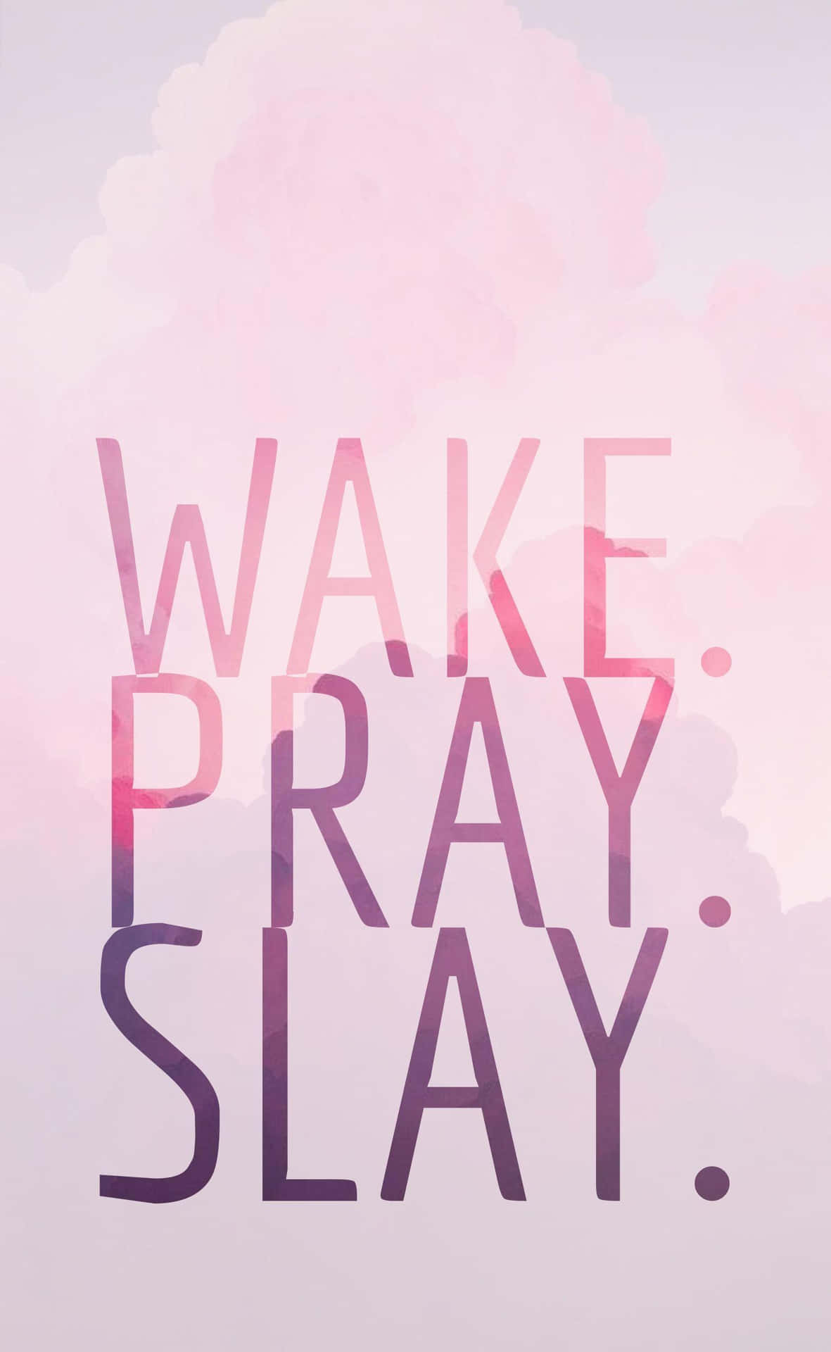 Wake Pray Slay Inspirational Quote Wallpaper