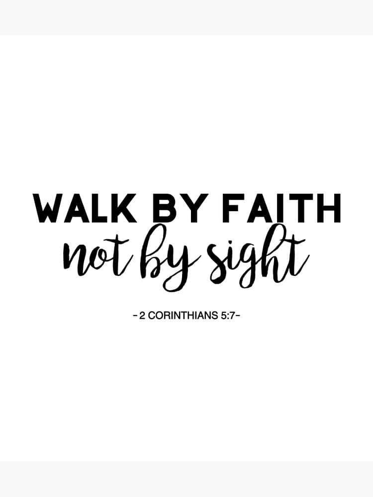 Walk By Faith Not By Sight Inspirational Quote Wallpaper