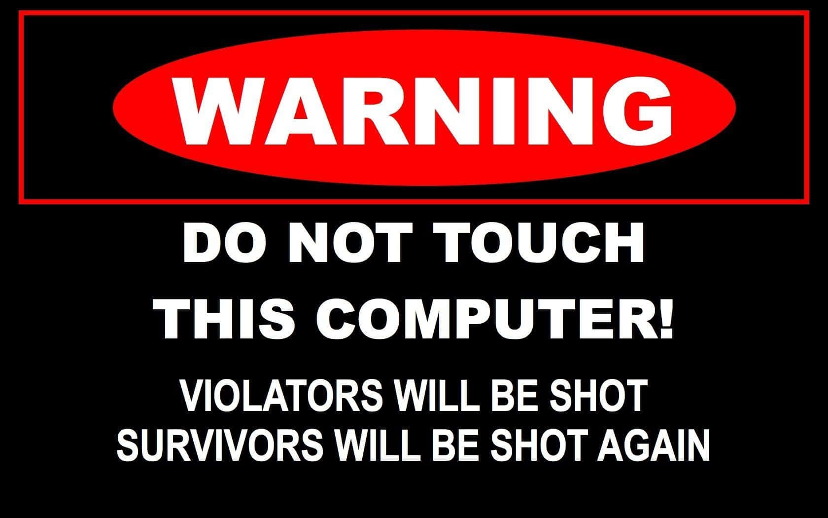 Berührensie Diesen Computer Nicht - Warnung! Wallpaper