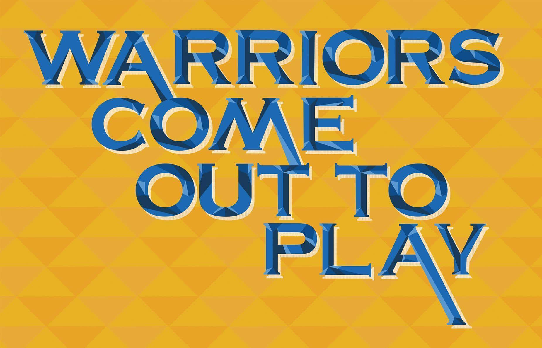 Warriors Come Out To Play Basketball Graphic Wallpaper