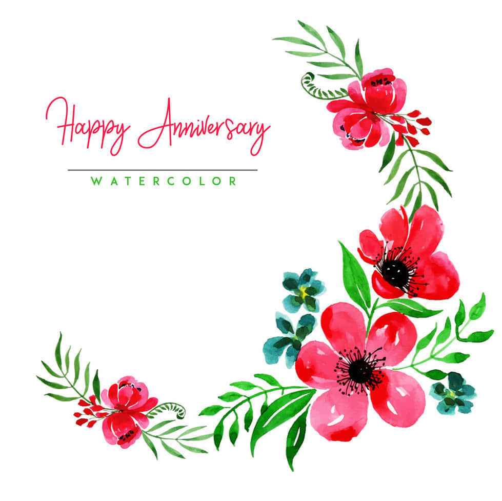 Happy Anniversary Watercolor Watercolor Flowers