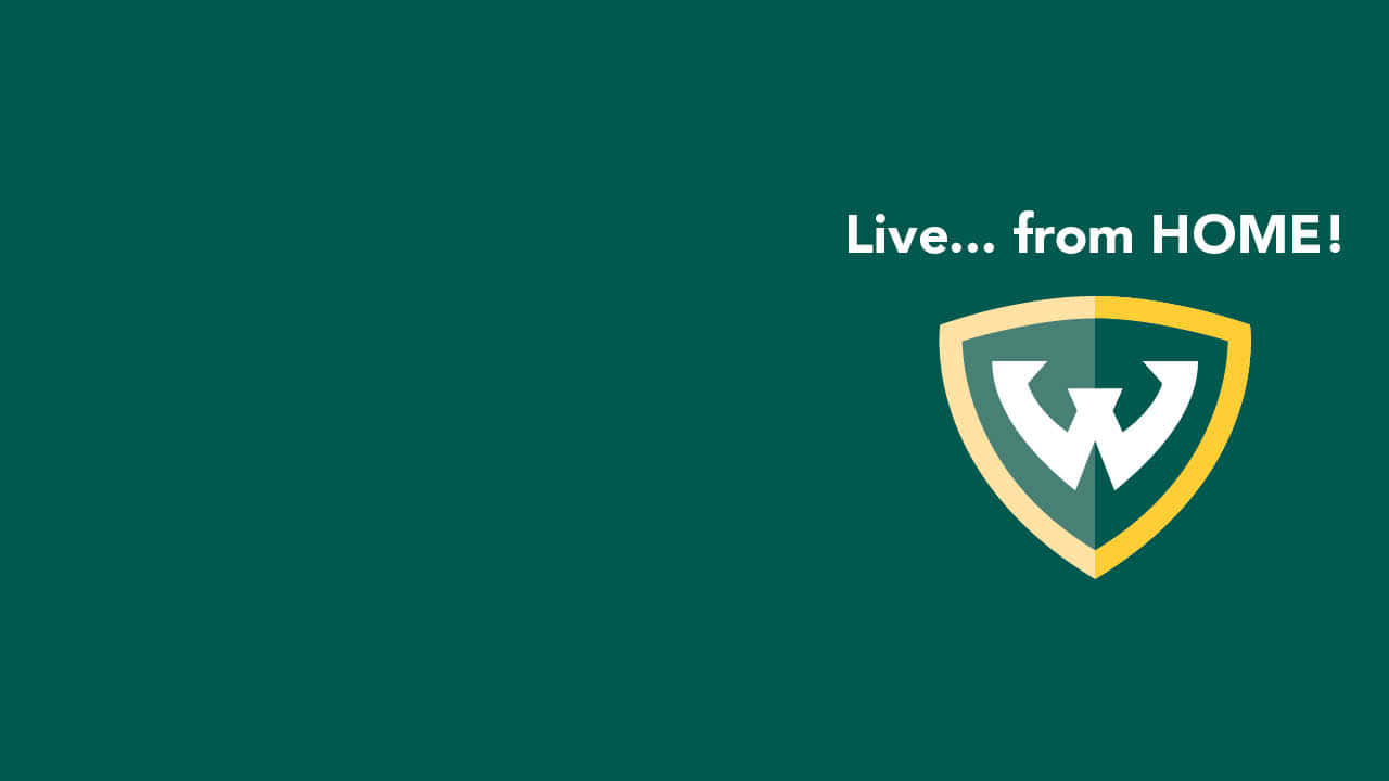 Wayne State University Live From Home Wallpaper