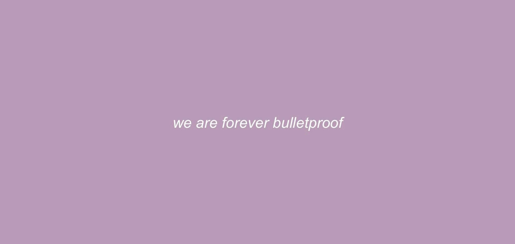 We Are Forever Bulletproof Twitter Header Wallpaper