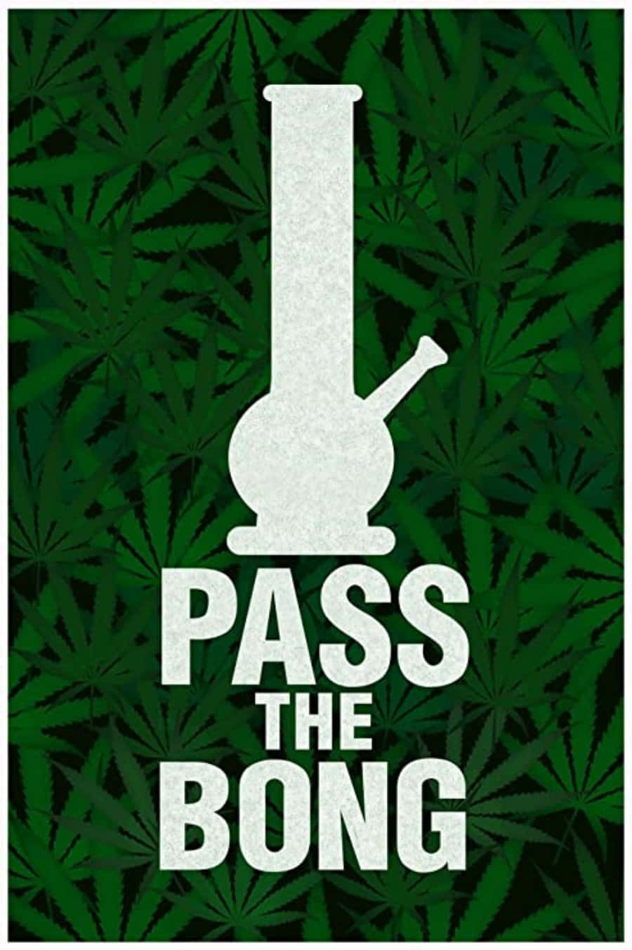 Pass The Bong Poster