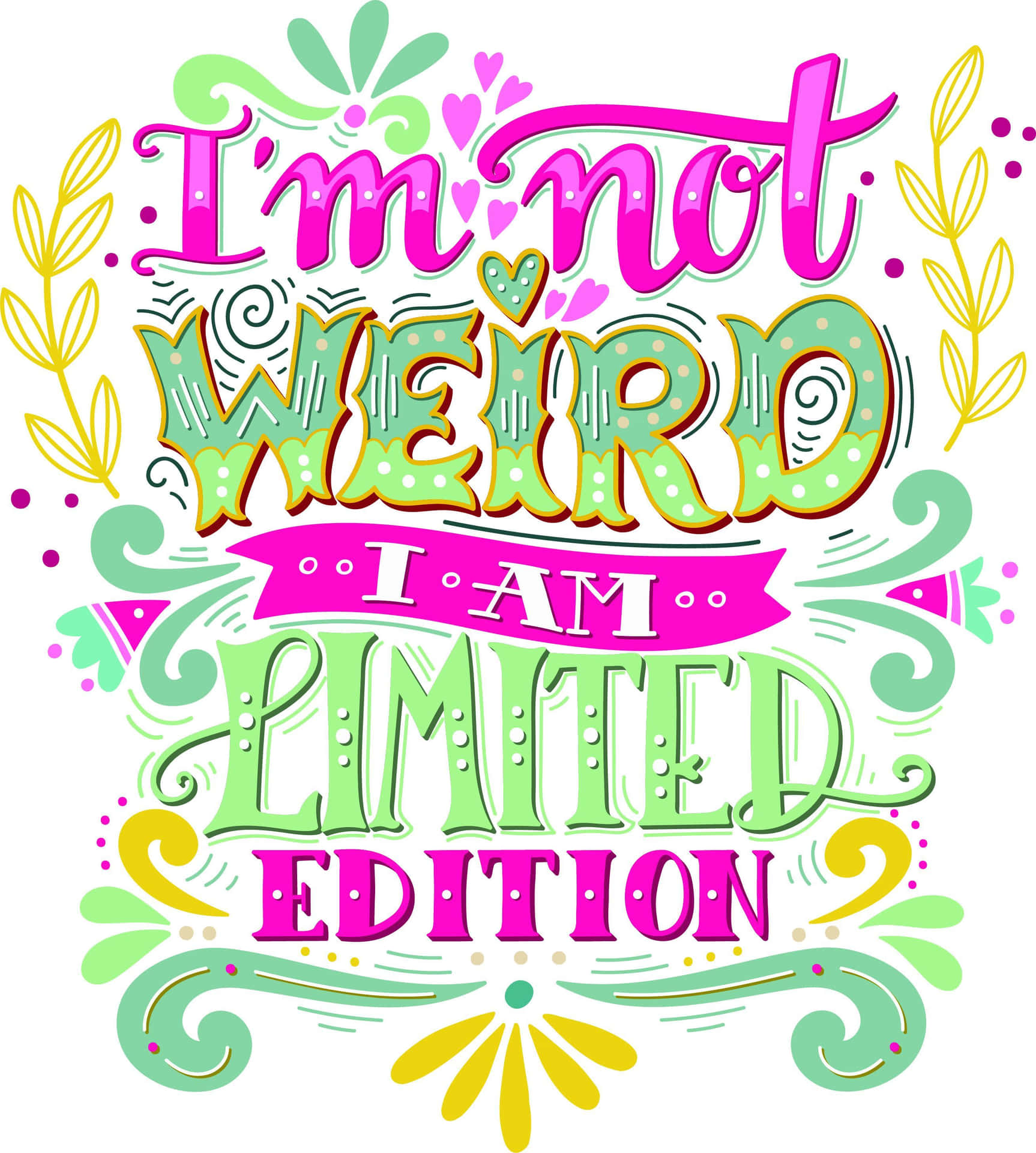 Weird Limited Edition Colorful Quote Picture