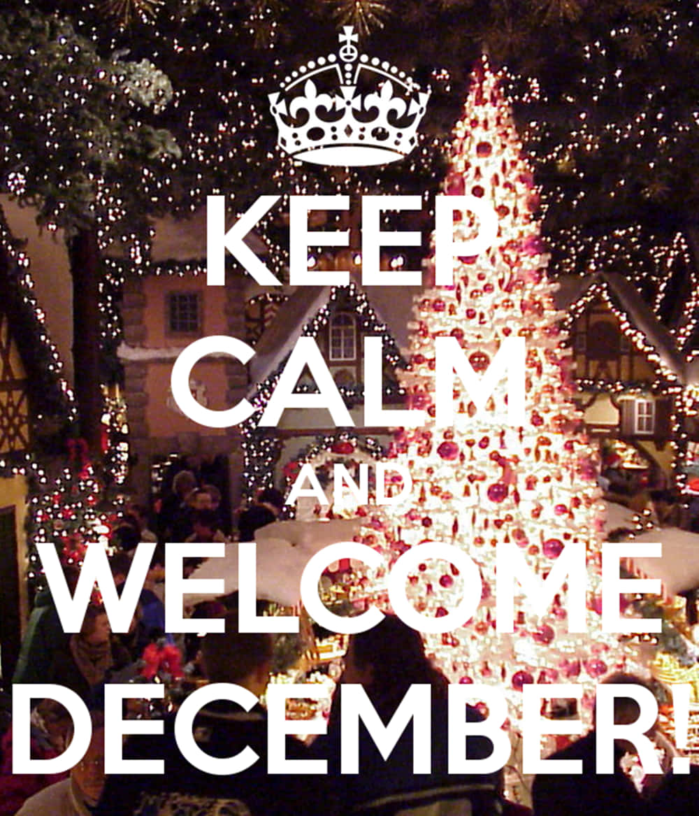 Keep Calm And Welcome December Wallpaper