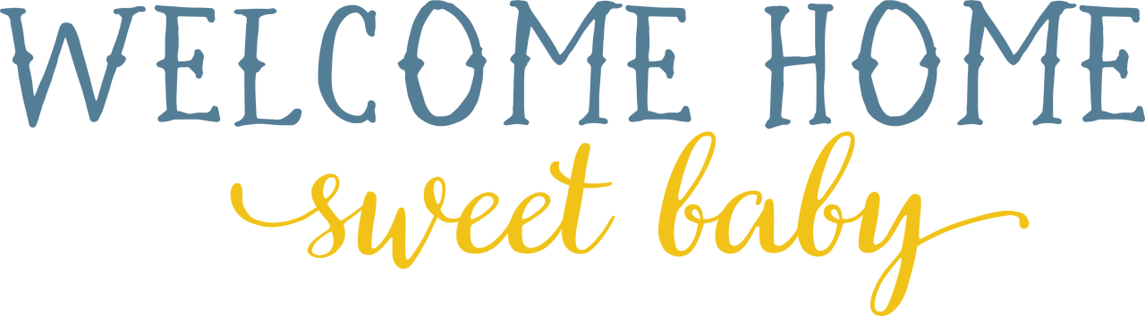 Welcome Home Sweet Baby Calligraphy PNG