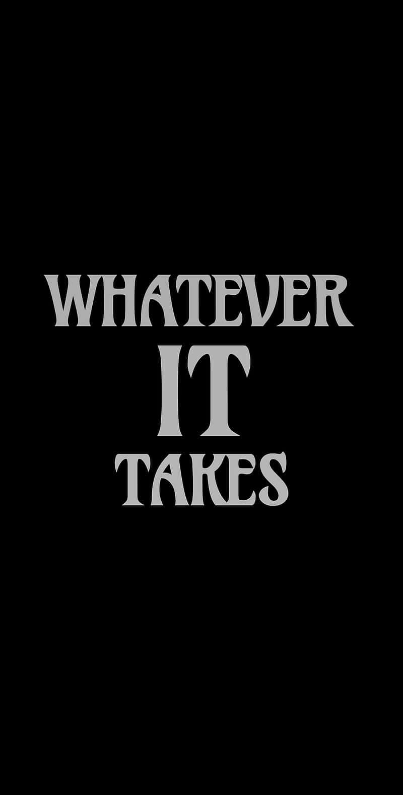 Whatever It Takes T-shirt By Sassy Sassy Wallpaper