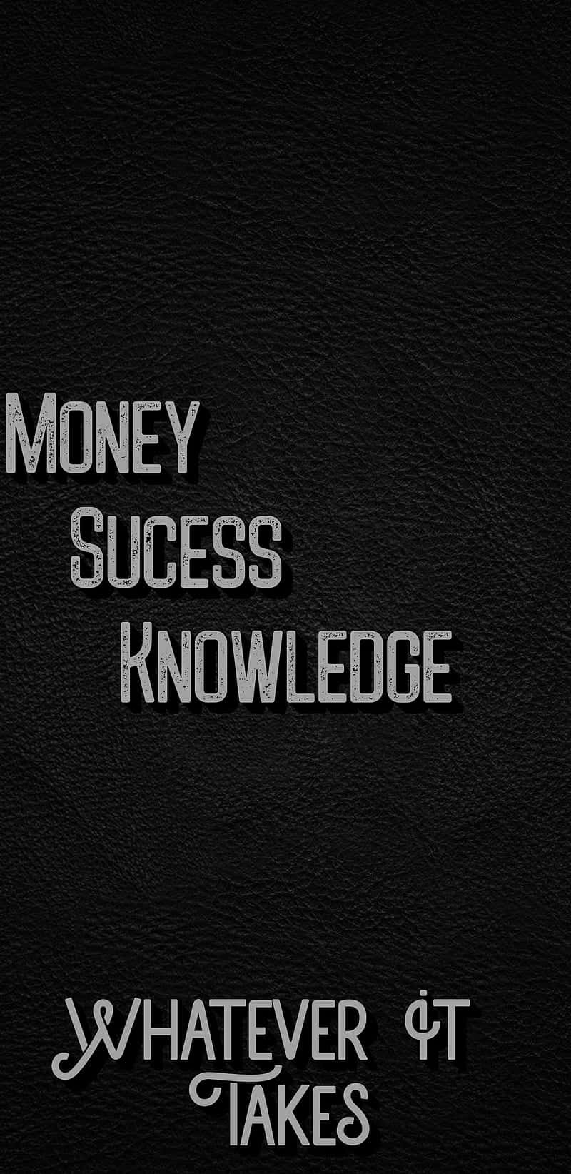 Whatever It Takes Money Sucess Knowledge Wallpaper