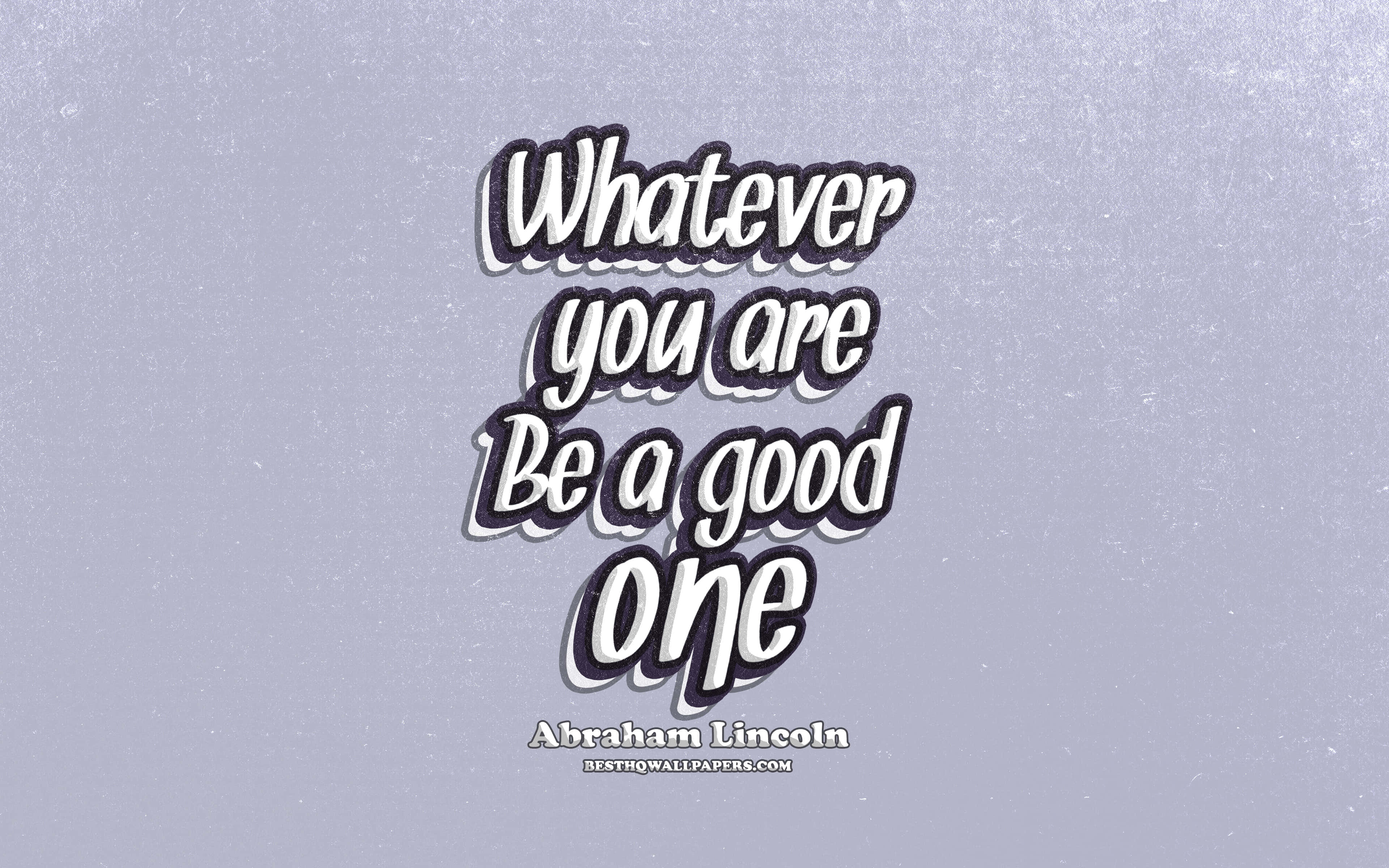 Whatever You Are, You Are A Good One Wallpaper
