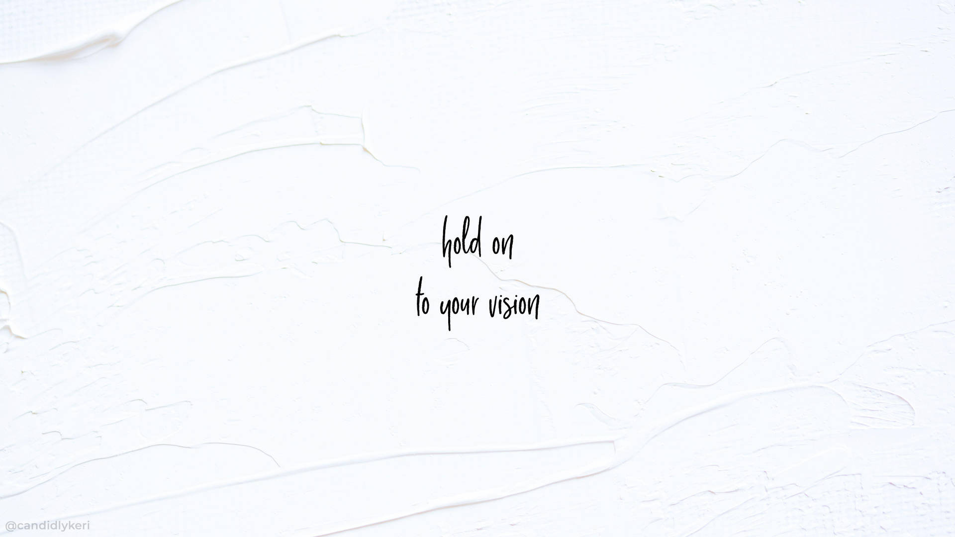 White Aesthetic Tumblr Hold On To Your Vision Wallpaper
