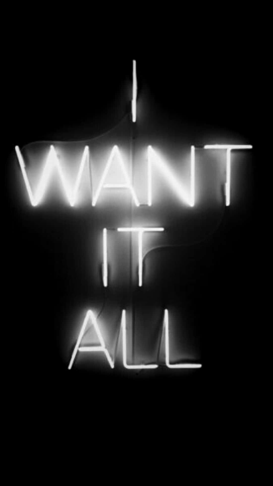 White Neon Want It All Wallpaper
