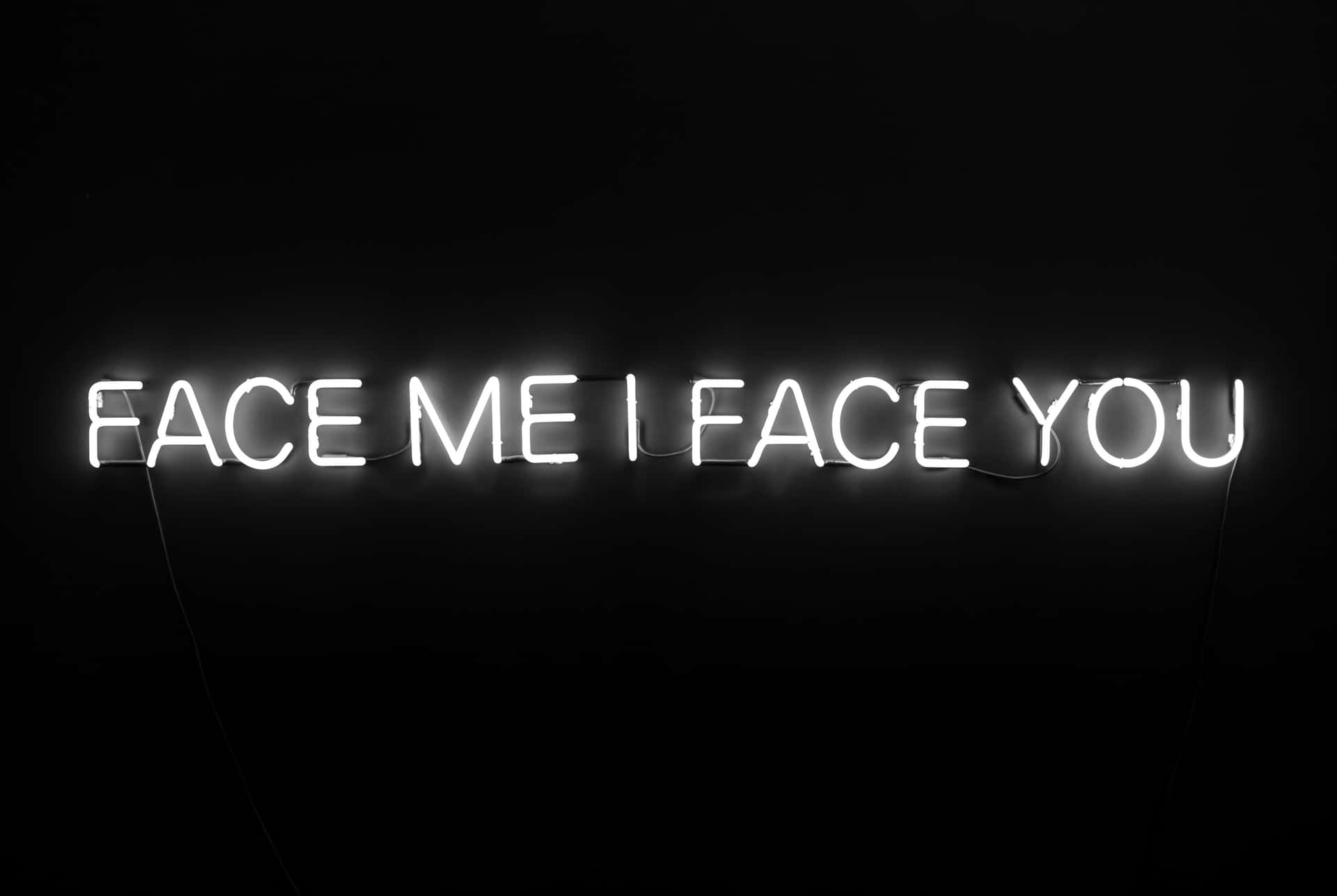 Faceme, Face You Neon-schild. Wallpaper