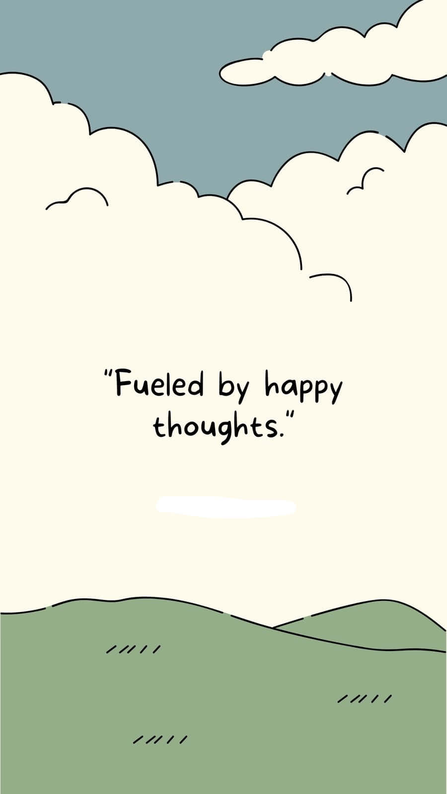Fueled By Happy Thoughts Wallpaper