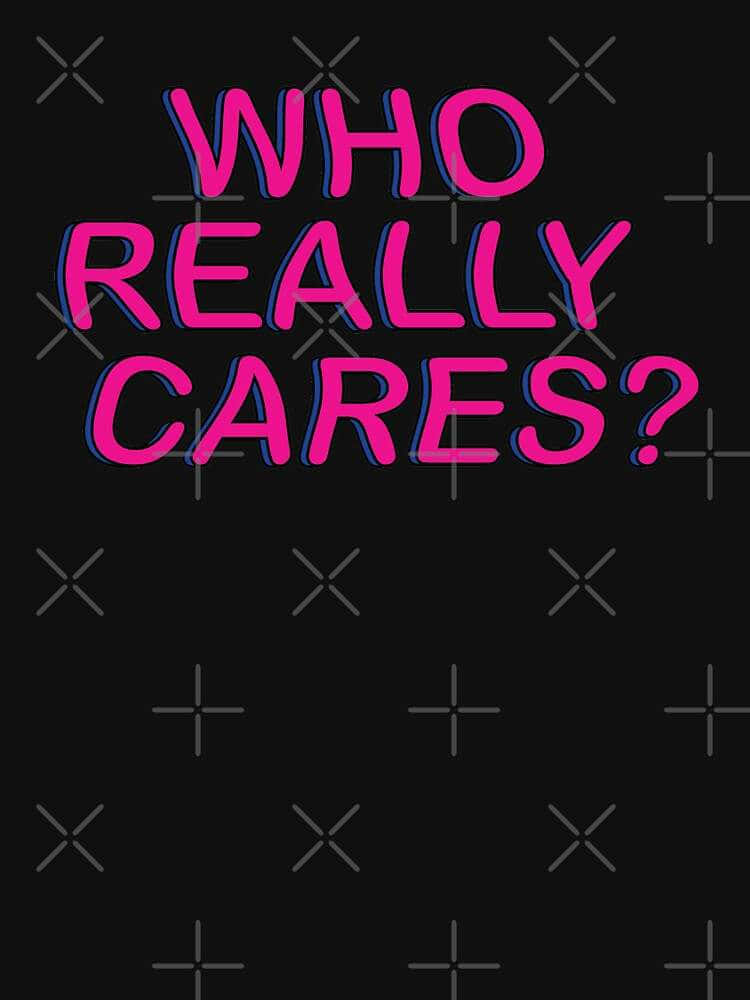 Who Really Cares Neon Sign Wallpaper