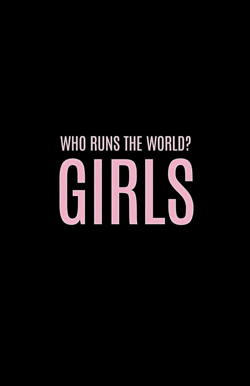 Who Runs The World Girls Quote Wallpaper