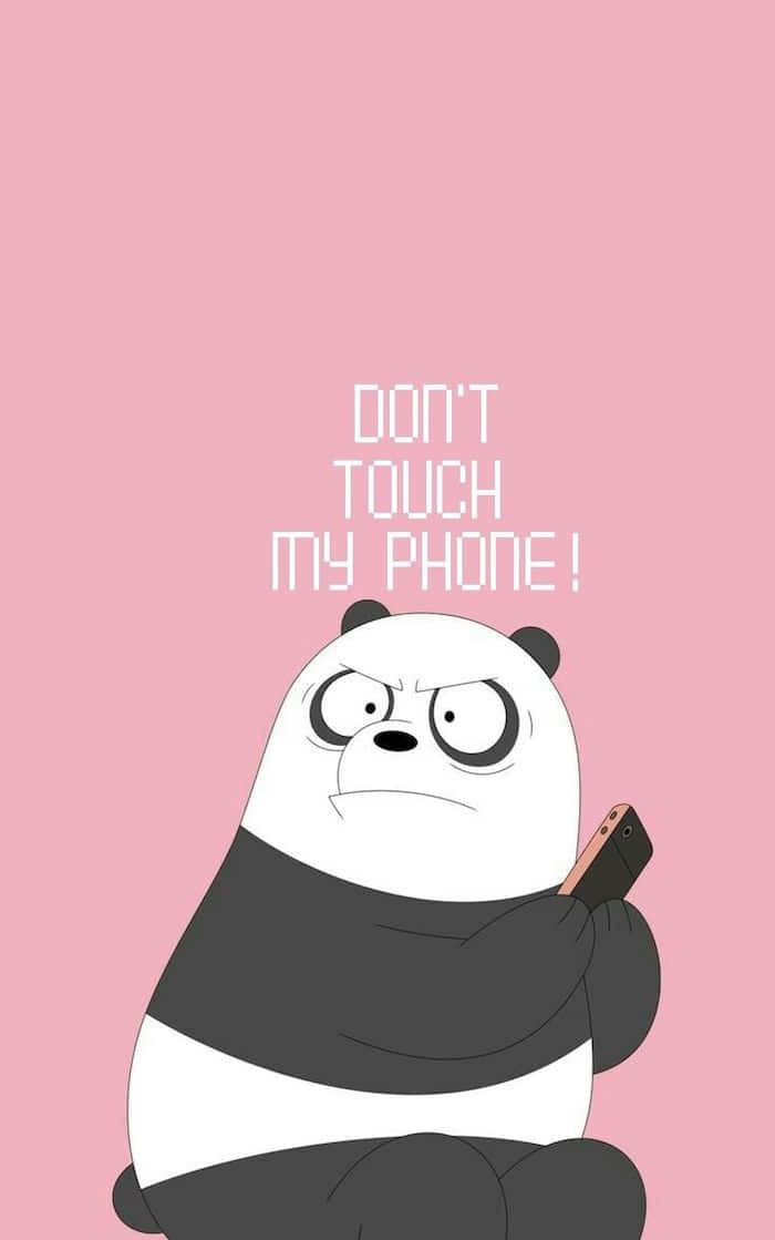 A Panda Bear Holding A Phone With The Words Don't Touch My Phone Wallpaper