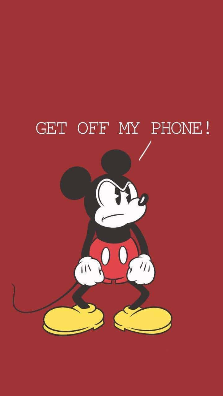 Mickey Mouse With The Words Get Off My Phone Wallpaper