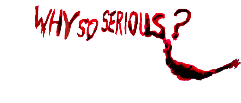 Why So Serious Text PNG