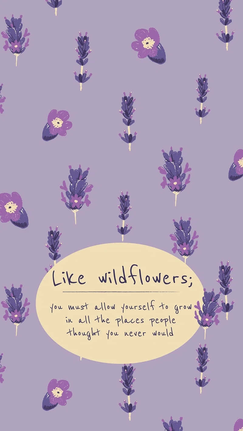 Wildflowers_ Inspirational_ Quote_ Aesthetic.jpg Wallpaper