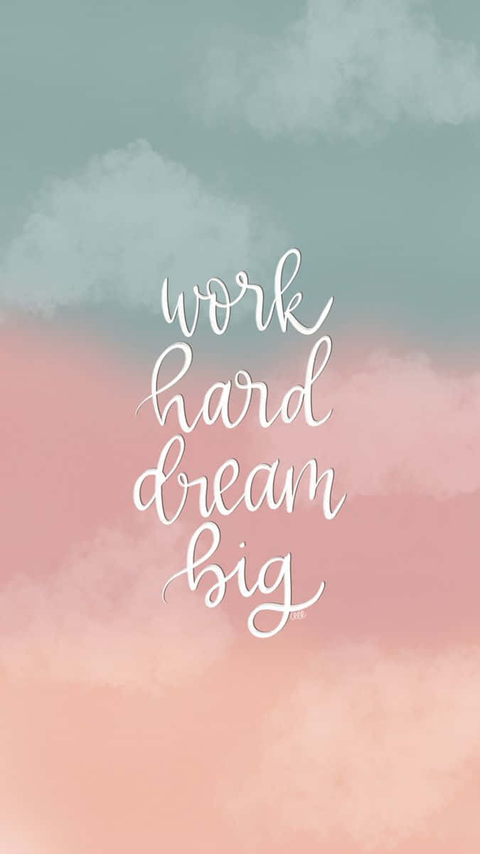 Work Hard Dream Big Quote On A Pink And Blue Background Wallpaper