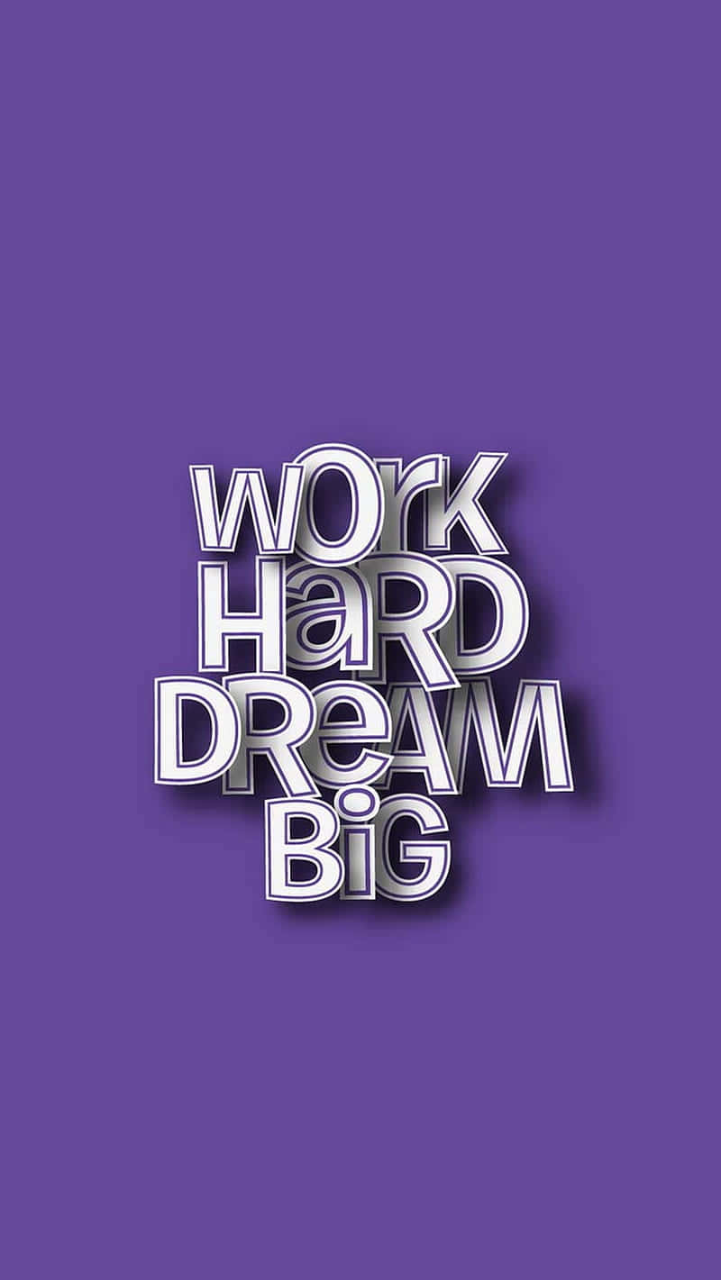 Work Hard Dream Big On A Purple Background Wallpaper