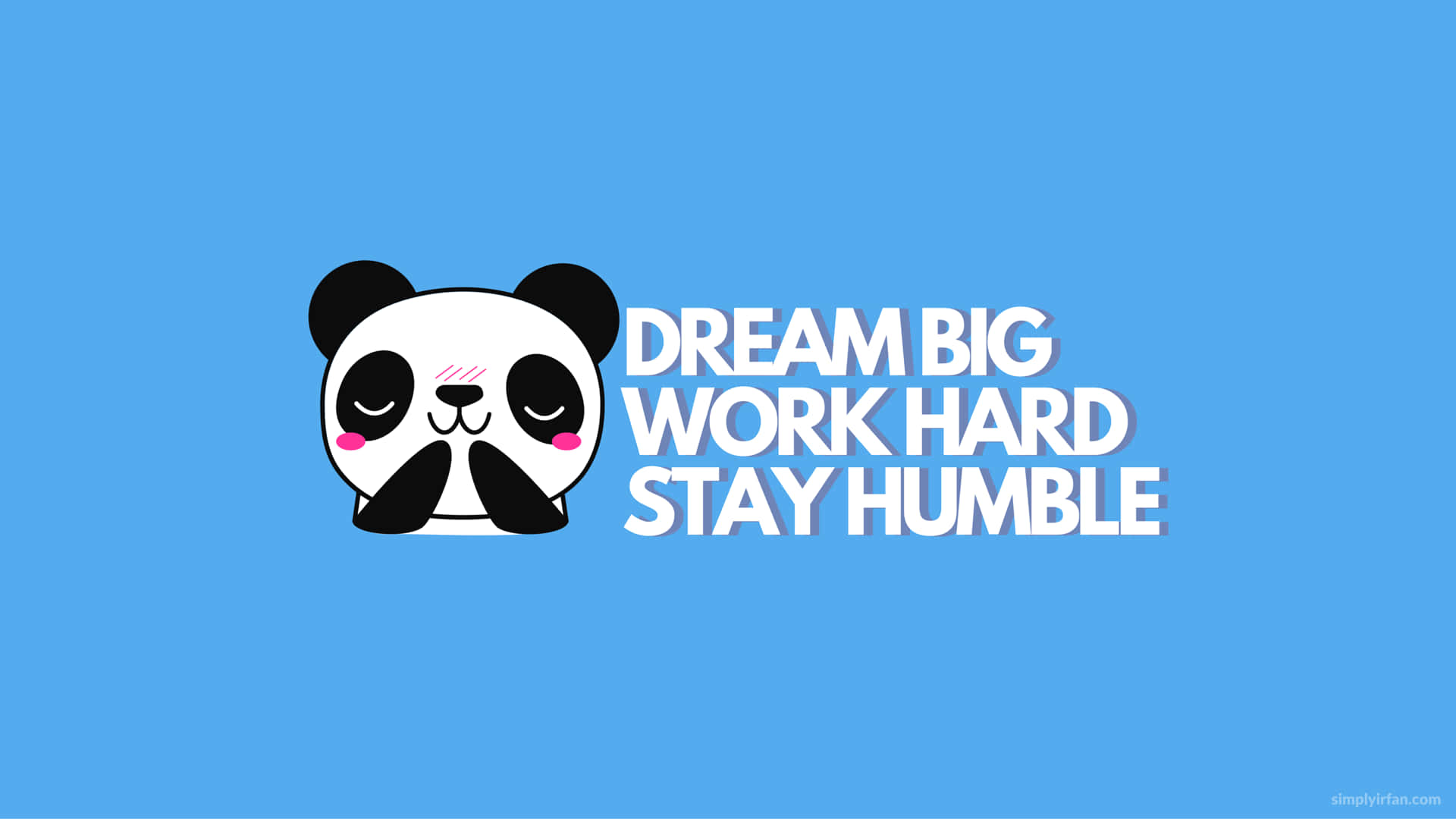 A Panda Bear With The Words Dream Big Work Hard Stay Humble Wallpaper