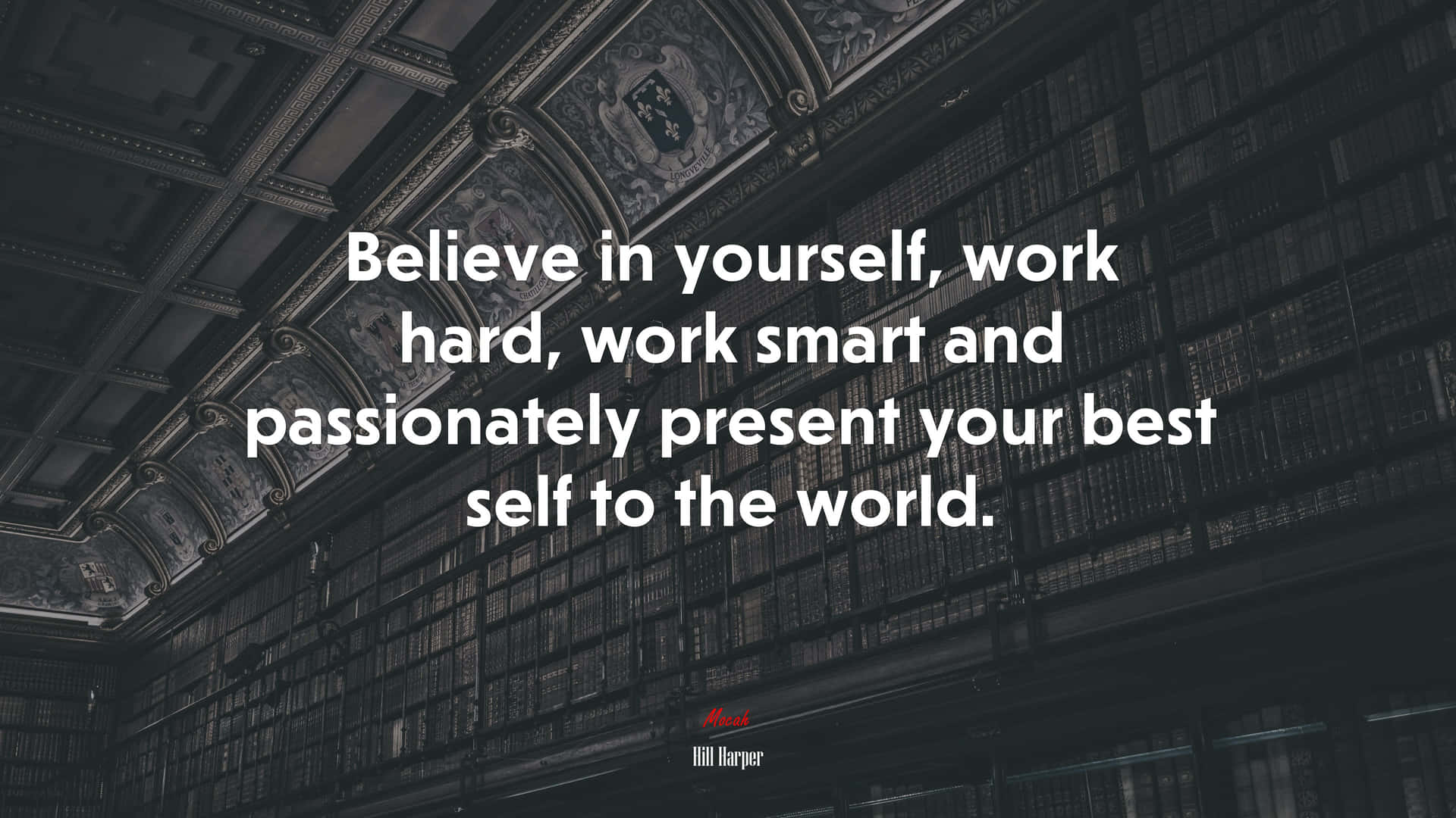 Tro på dig selv arbejd hårdt arbejd smart og passioneret præsentere dig selv for at være din bedste selv Wallpaper