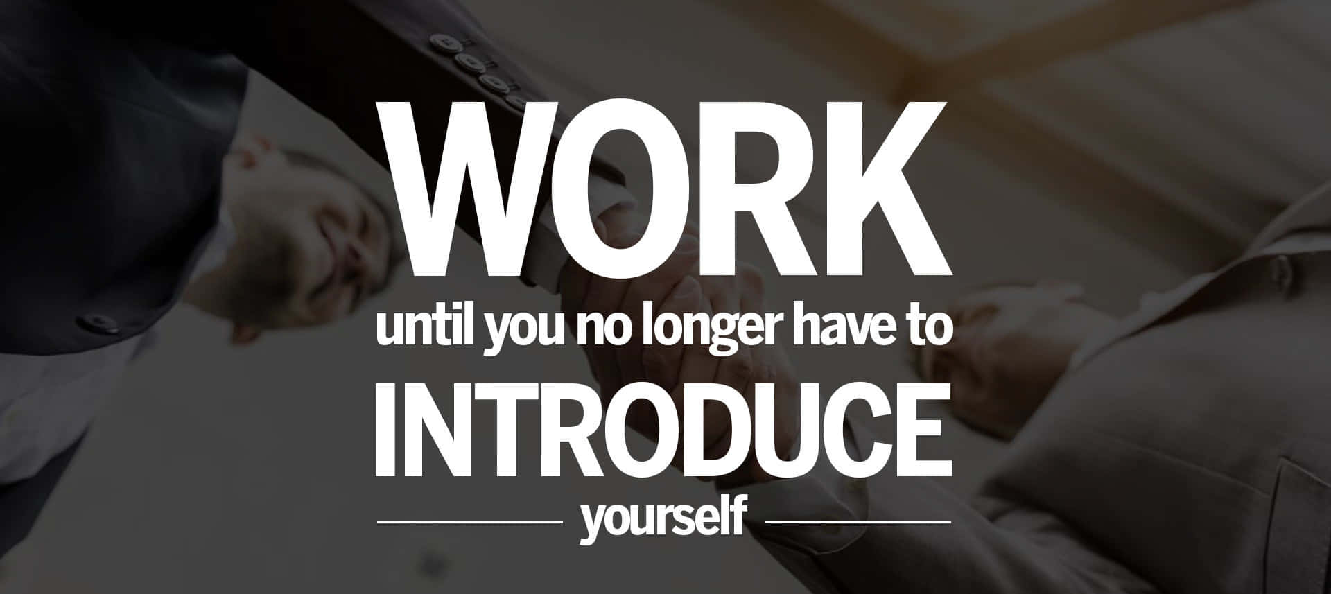 Work Until You No Longer Introduce Yourself Quote Wallpaper