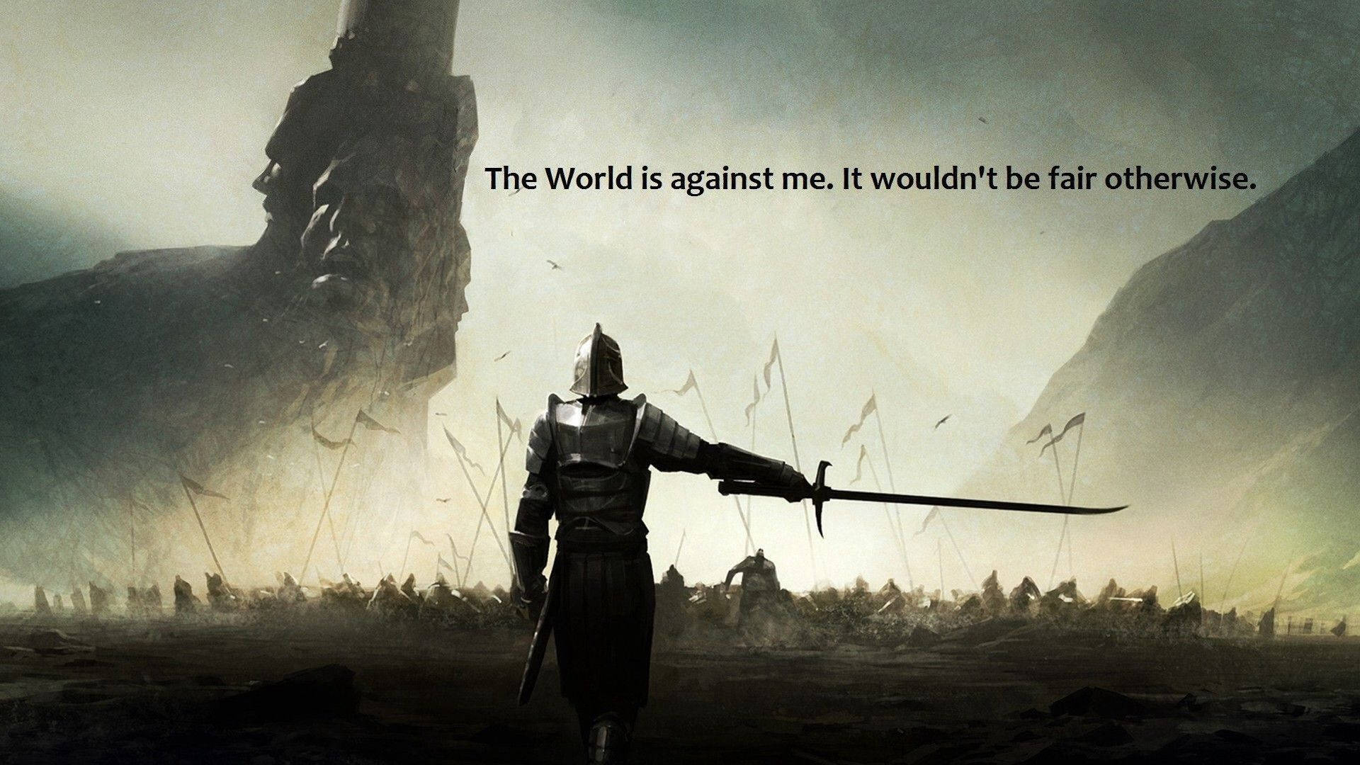 World Is Against Me Motivational Quote
