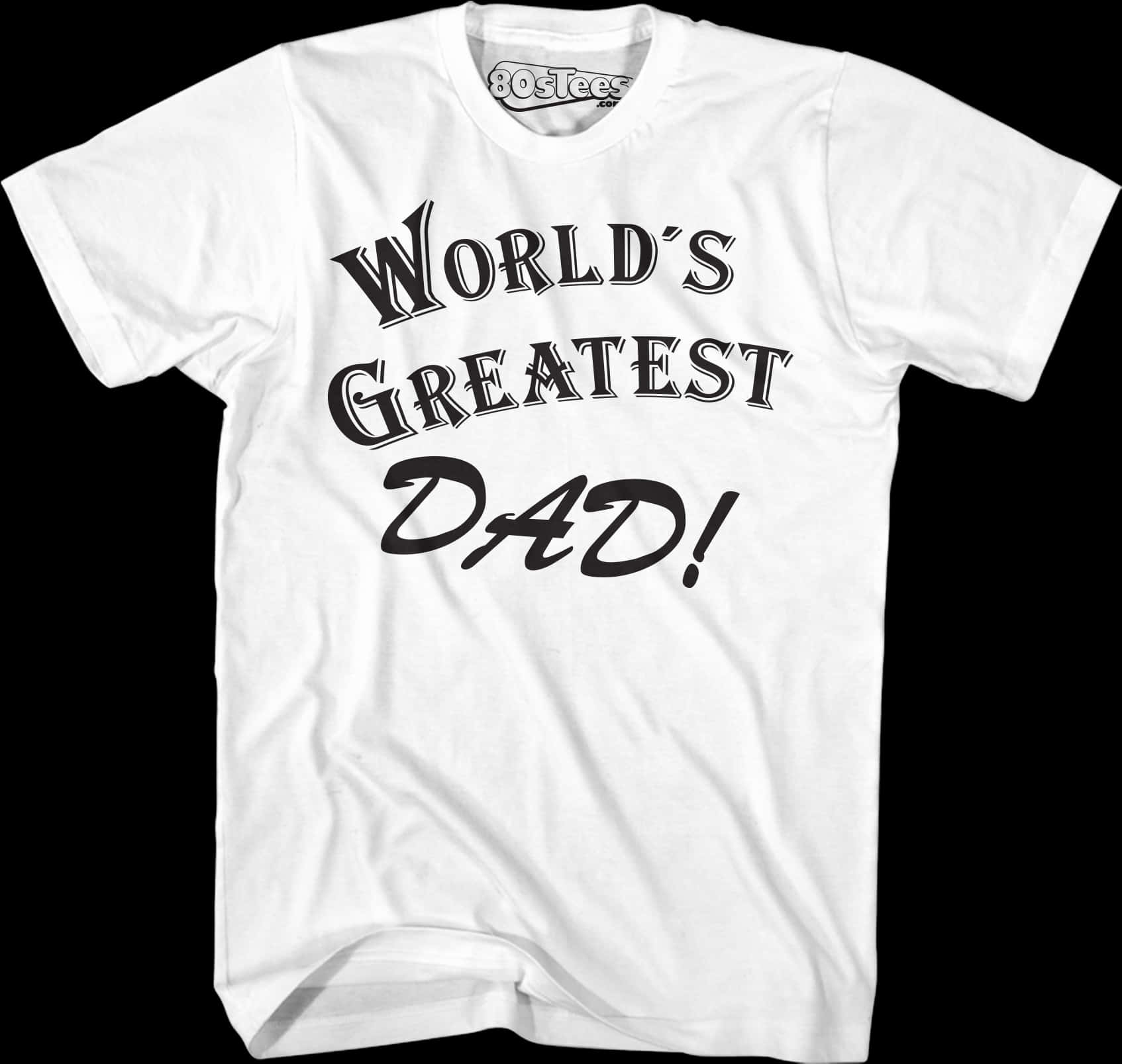 Worlds Greatest Dad White T Shirt PNG