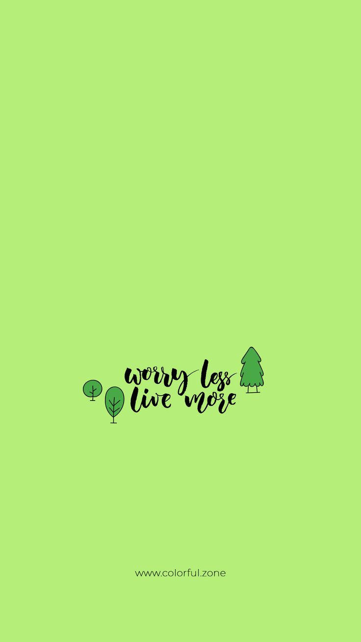 Worry Less Quote Plain Green Wallpaper