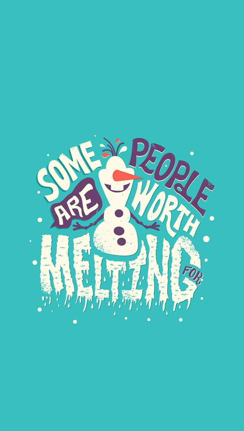 Worth Melting For Snowman Quote Wallpaper