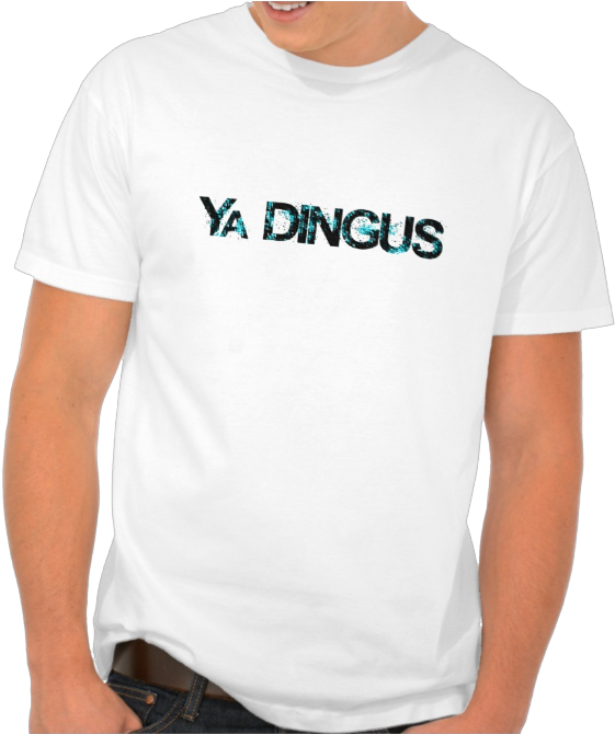 Ya Dingus White Tshirt Design PNG