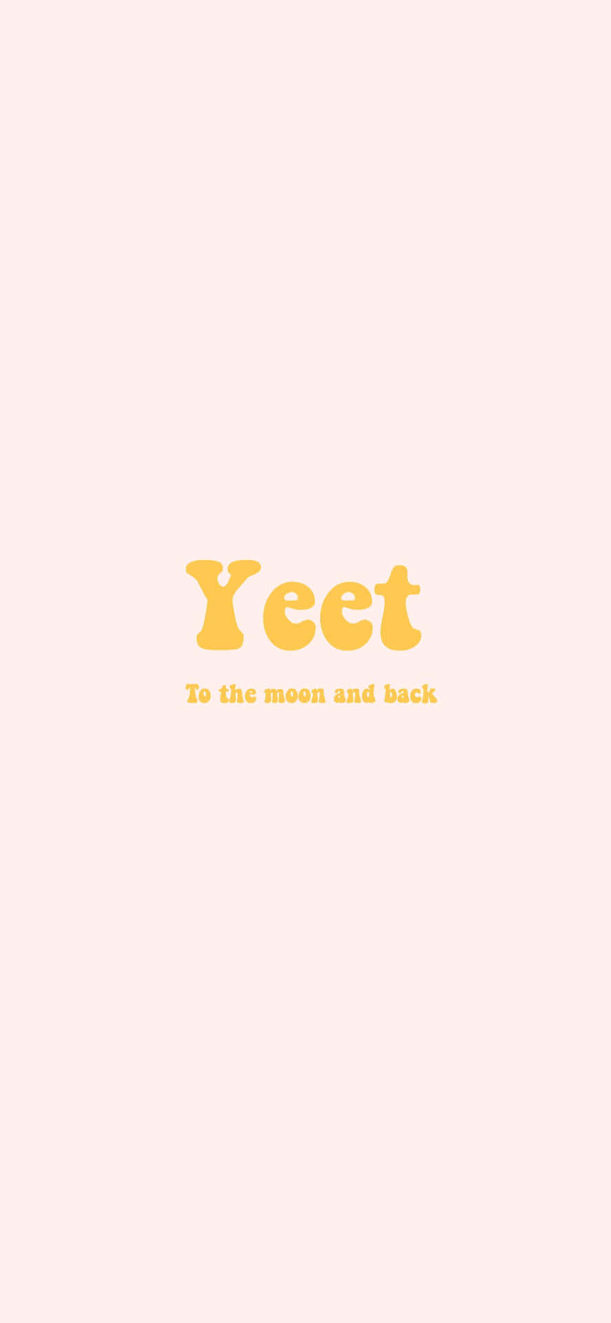 Yeet To The Moon And Back Wallpaper