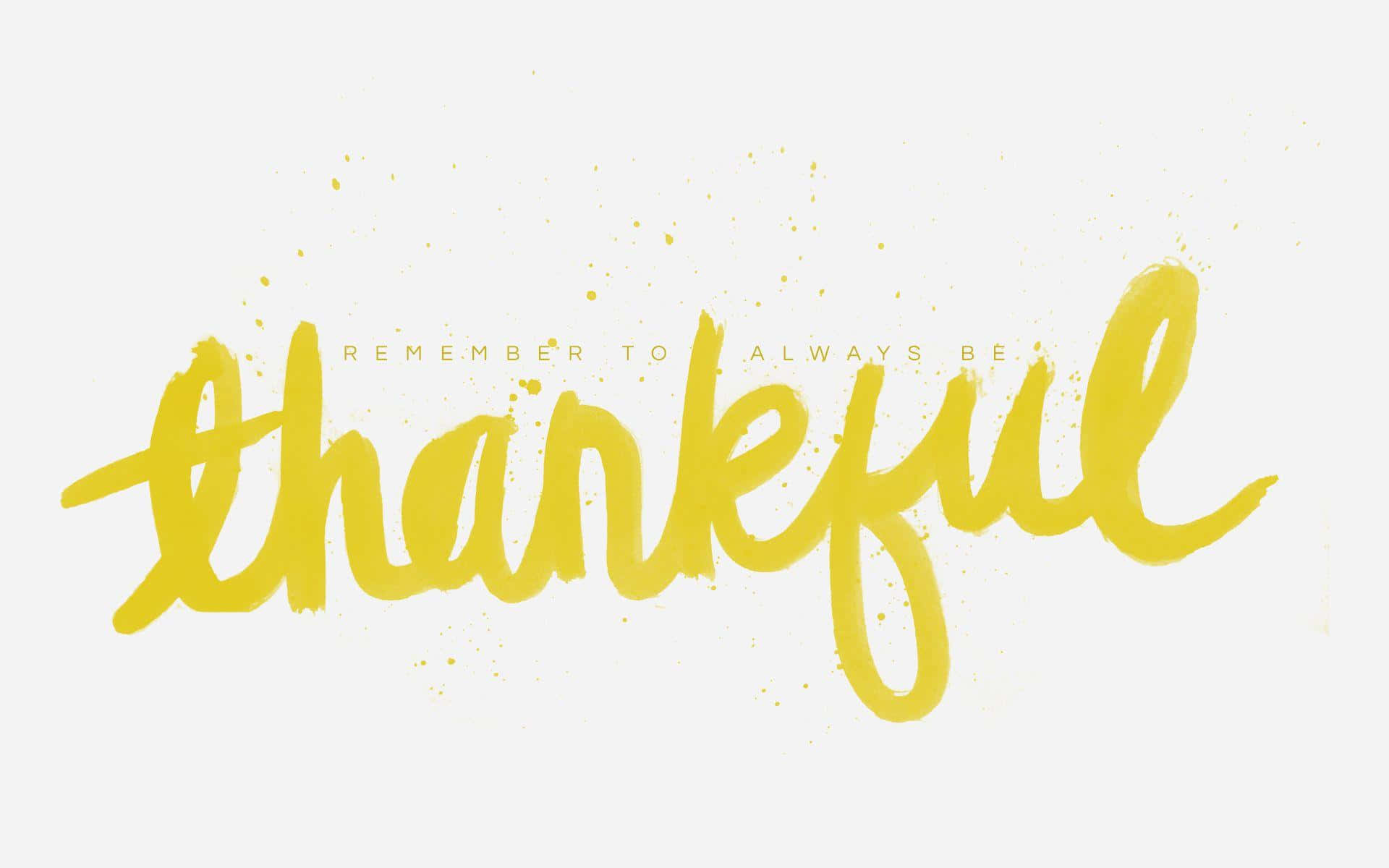 Yellow Remember To Always Thankful Quote Wallpaper