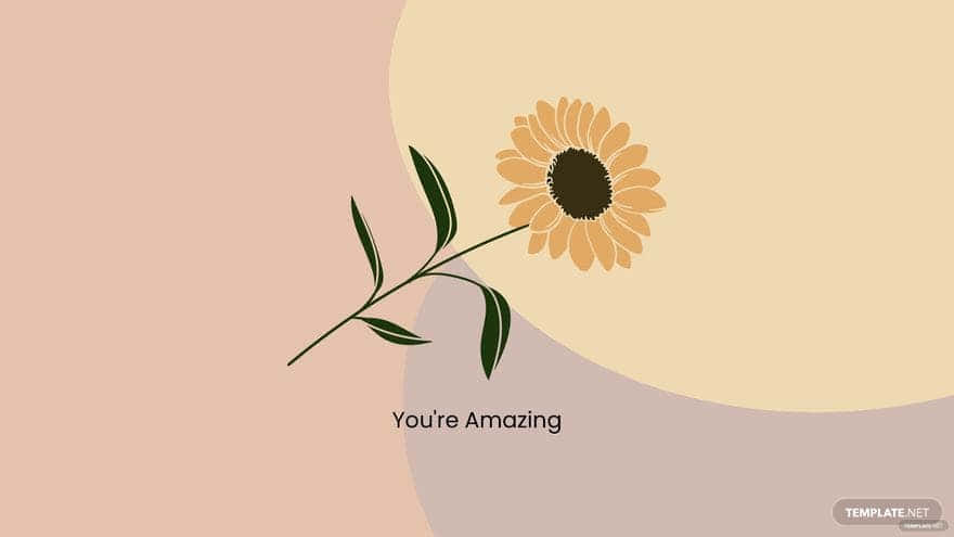 A Sunflower With The Words You're Amazing Wallpaper