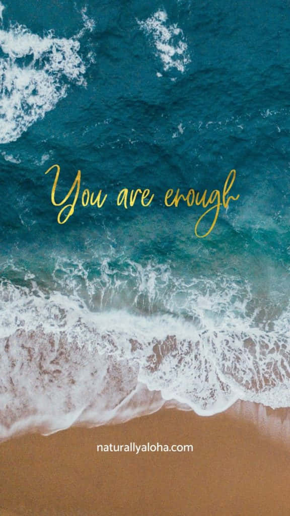 You Are Enough Quotes Wallpaper
