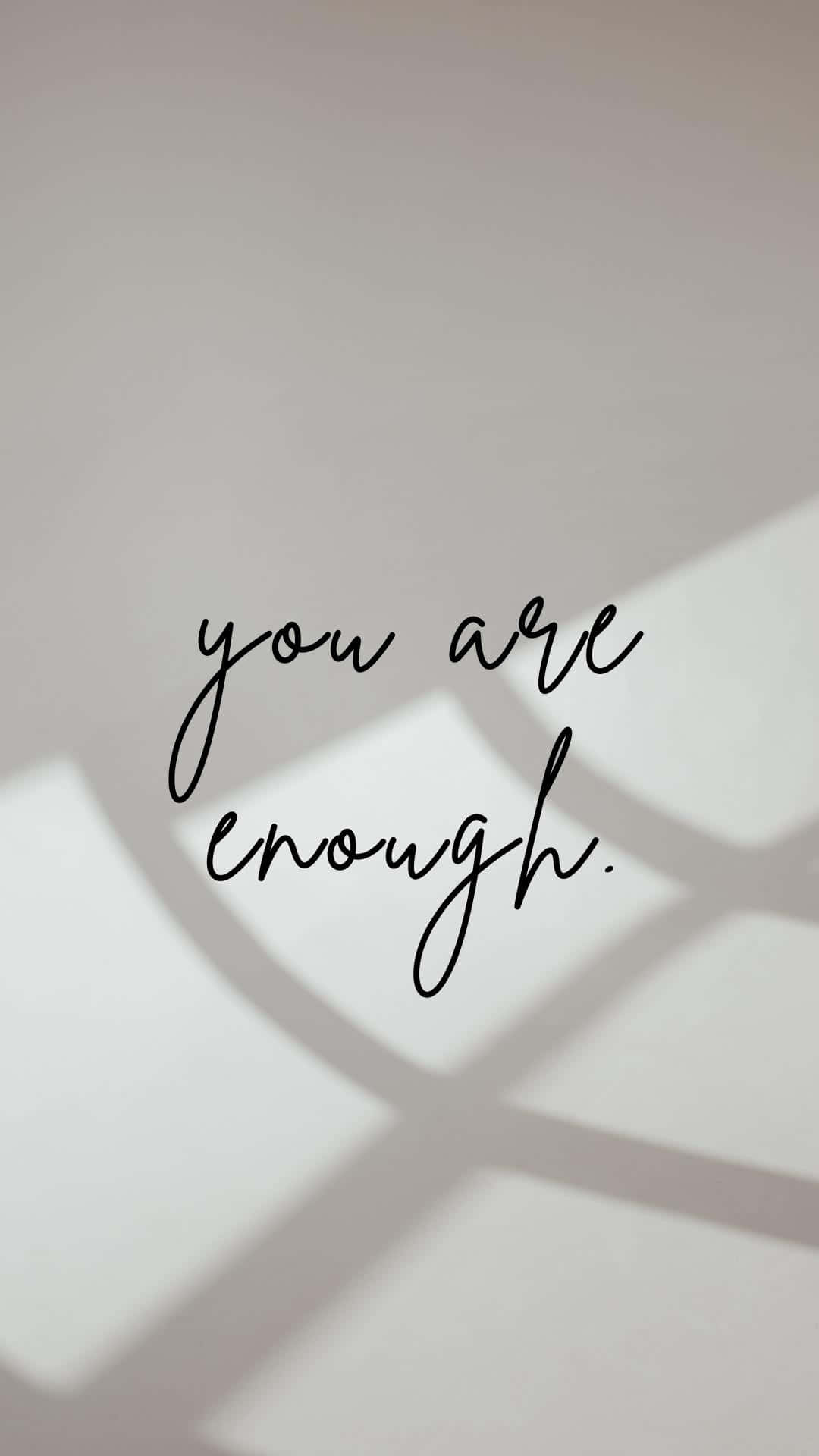 You Are Enough Quote Wallpaper