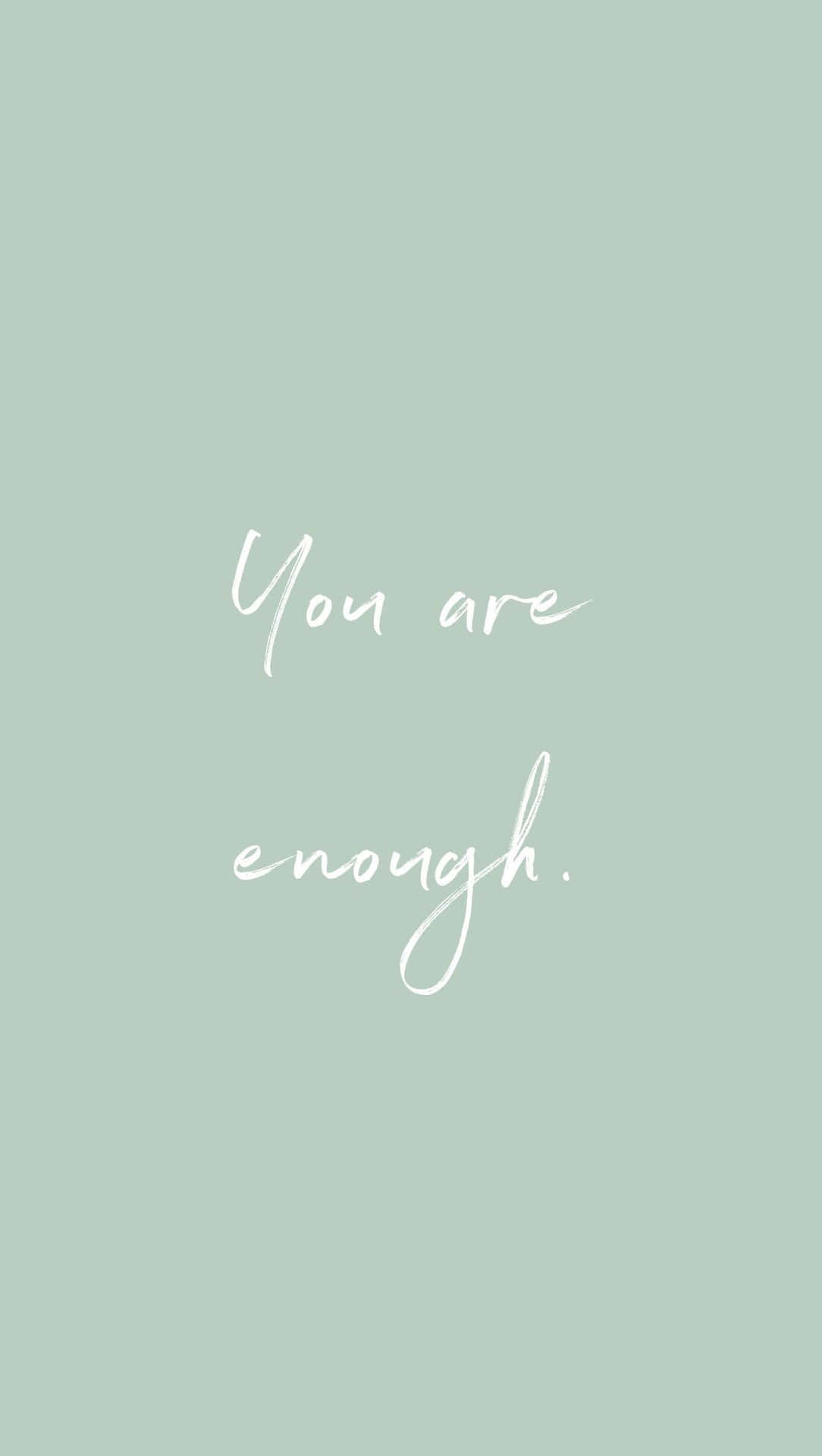 Download You Are Enough Quote Wallpaper 