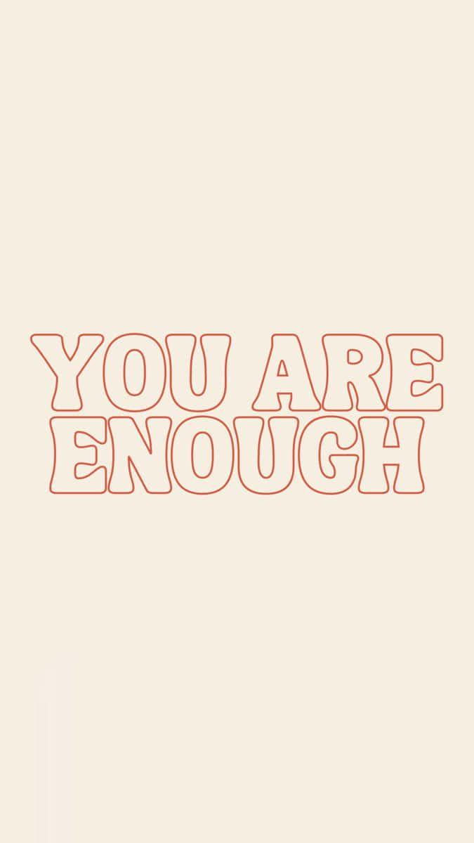 You Are Enough - Tee Wallpaper
