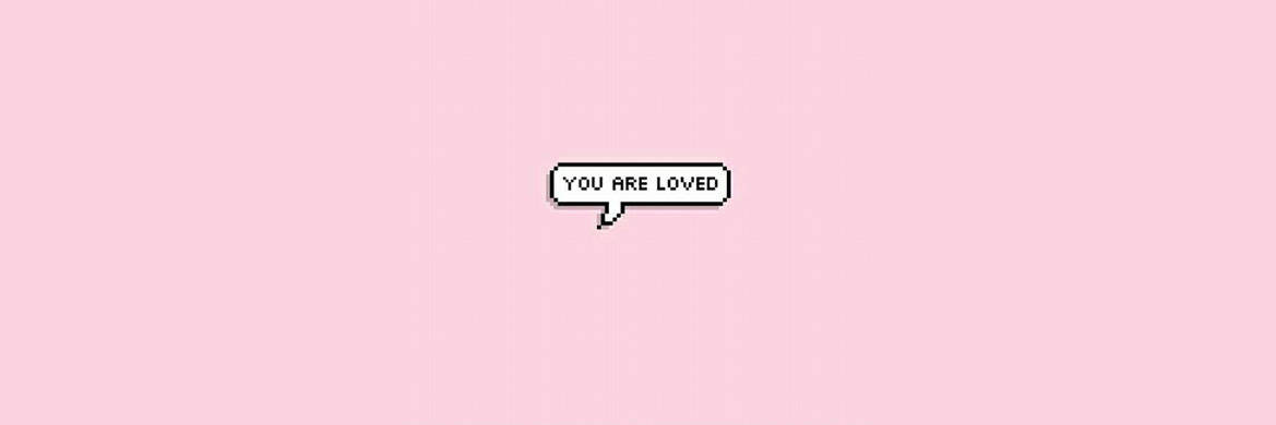 You Are Loved Twitter Header Wallpaper