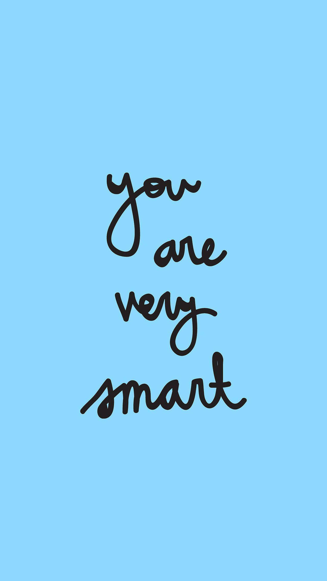 You Are Very Smart Minimalist Wallpaper