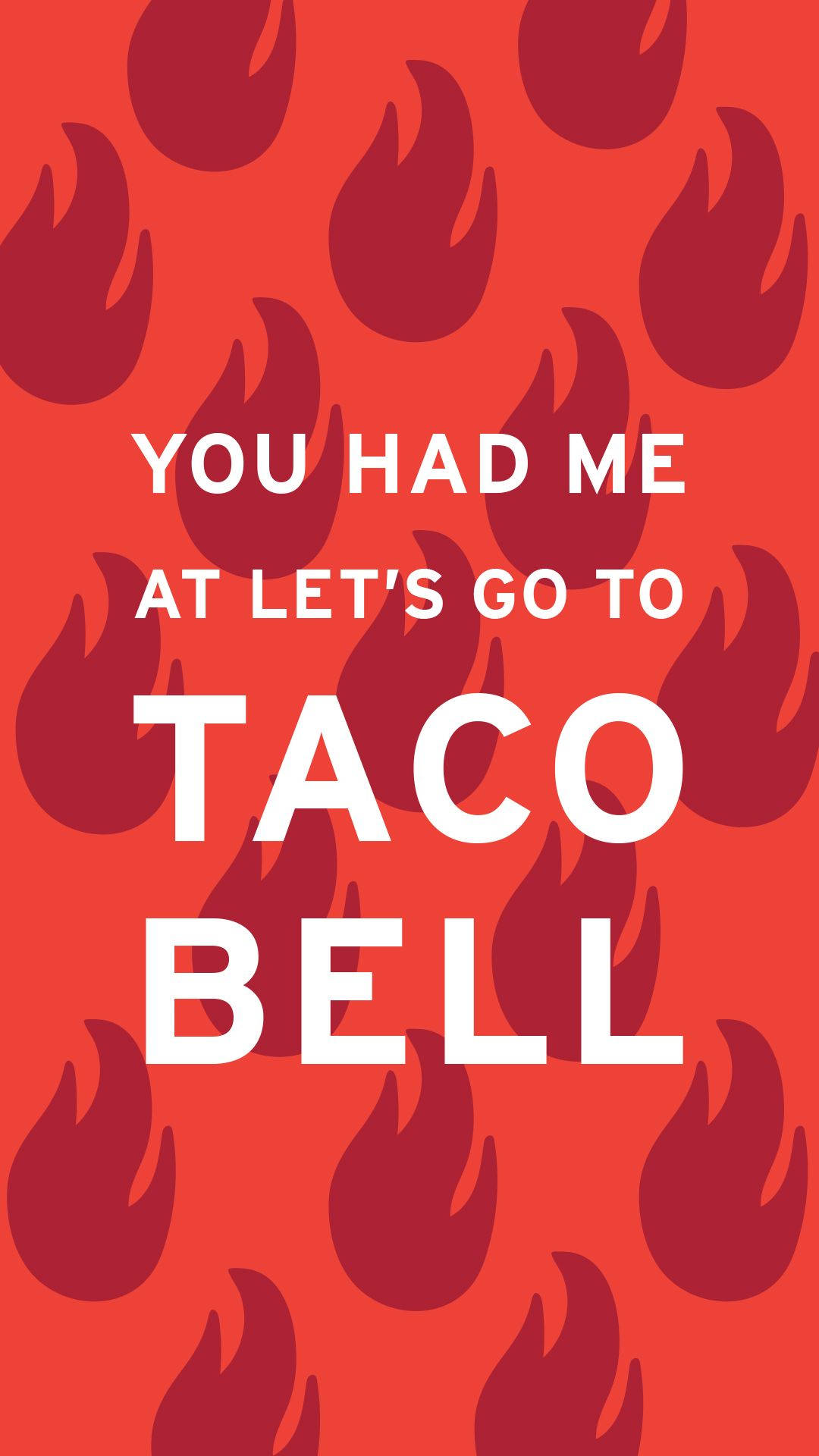 You Had Me At Taco Bell Wallpaper