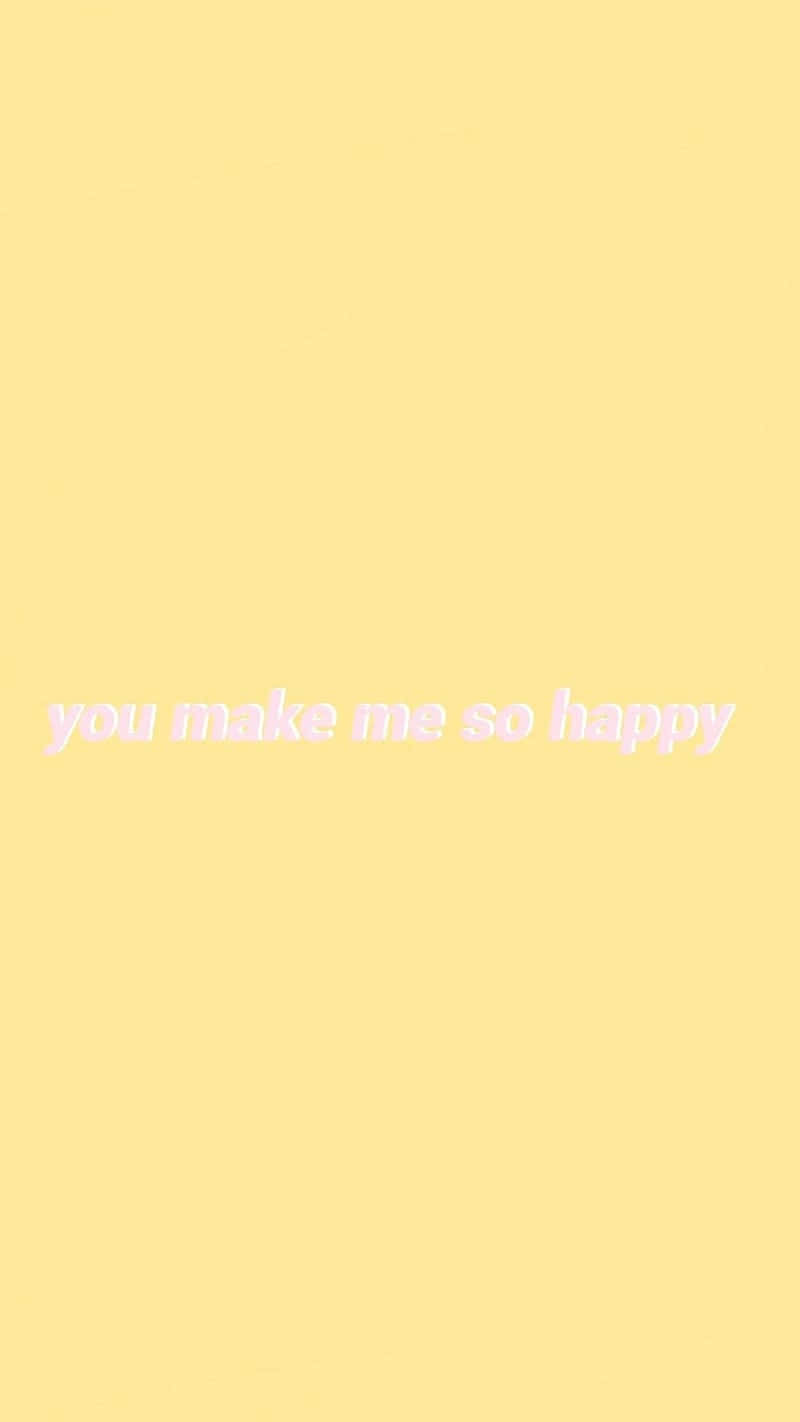 You Make Me So Happy Quote Wallpaper